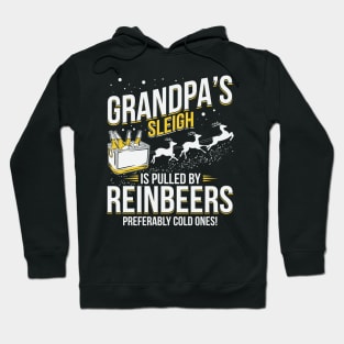 Grandpa's Sleigh Is Pulled By Reinbeers Hoodie